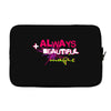 ALWAYS BEAUTIFUL Laptop sleeve