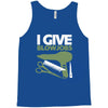 i give blowjobs Tank Top