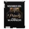 november  girl is a perfect combination of princess and warrior iPad 3 and 4 Case