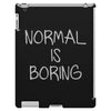 normal is boring iPad 3 and 4 Case
