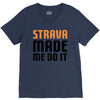 strava made me do it V-Neck Tee