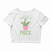 don't be a prick Crop Top