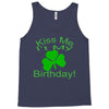 kiss me i't my birthday pi Tank Top