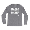 no one cares what you folded Long Sleeve Shirts