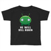 He Will Kill Again Toddler T-shirt