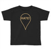 Hate Toddler T-shirt