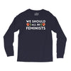 We Sould All Be Feminists Long Sleeve Shirts