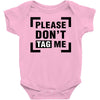 Please Don't Tag Me Baby Bodysuit