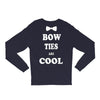 bow ties are cool Long Sleeve Shirts