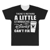 There's Nothing a Little Starbucks and Disney Can't Fix All Over Men's T-shirt