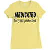 medicated for your protection Ladies Fitted T-Shirt