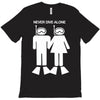 never dive alone scuba diving T-Shirt