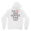 quitting coffee Unisex Hoodie
