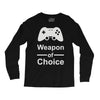 weapon of choice, gaming Long Sleeve Shirts