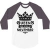 Queens Are Born In November 3/4 Sleeve Shirt