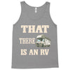 that there is an rv funny tee Tank Top