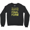 final form Crewneck Sweatshirt
