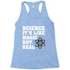 Science It's Like Magic But Real Racerback Tank