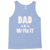 dad aka mr fix it Tank Top