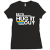 lets hug it out Ladies Fitted T-Shirt