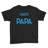 Only the Best Dads get Promoted to Papa Youth Tee