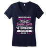 I Never Dreamed I d Grow Up To Be A Super Cute Veterinarian Women's V-Neck T-Shirt
