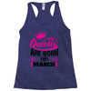 Queens Are Born in March Racerback Tank