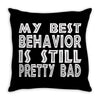 best behavior girls Throw Pillow
