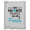 my favorite people call me poppy iPad 3 and 4 Case