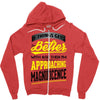 If Things Gets Better With Age Then I Am Approaching Magnificence Zipper Hoodie
