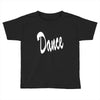 dance Toddler T-shirt
