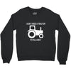 i dont need a tractor to pull hoes funny Crewneck Sweatshirt