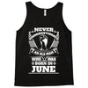 Never Underestimate Old Man Who Was Born June Tank Top
