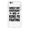 Surely Not Everybody Was Kung Fu Fighting iPhone 6 Plus/6s Plus Case