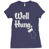 well hung Ladies Fitted T-Shirt