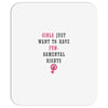 Girls Want To Have Fundamentals Rights Mousepad
