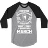 Never Underestimate Old Man Who Was Born March 3/4 Sleeve Shirt