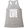 choose life Racerback Tank