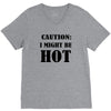 caution i might be hot V-Neck Tee