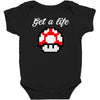 get a life Baby Bodysuit