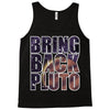 bring back pluto Tank Top