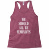 We Should All Be Feminists Racerback Tank