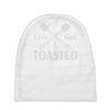 let's get toasted Baby Beanies