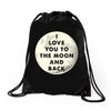 I Love You To The Moon And Back Drawstring Bags