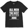 all men are created equal but only the best are born in june V-Neck Tee