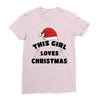 this girl loves christmas Ladies Fitted T-Shirt