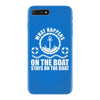 What happens on the boat... Stays on the boat iPhone 7 Plus Case
