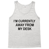 im currently away Tank Top