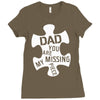 dad   you are my missing piece Ladies Fitted T-Shirt