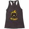 no chill Racerback Tank